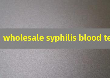 wholesale syphilis blood test